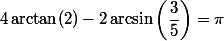 4\arctan(2)-2\arcsin\left(\dfrac{3}{5}\right)=\pi